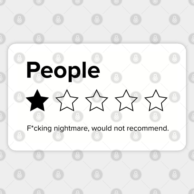 People, One Star, Fucking Nightmare, Would Not Recommend Sarcastic Review Magnet by YourGoods